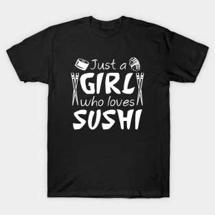 Just A Girl Who Loves Sushi T-Shirt